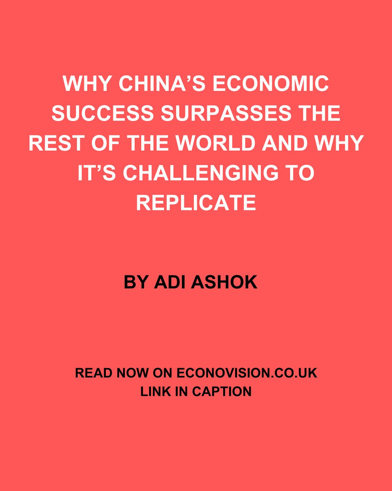 READ ADI’S ANALYSIS ON ECONOVISION. https://econovision.co.uk/2025/02/08/why-chinas-economic-success-surpasses-the-rest-of-the-world-and-why-its-challenging-to-replicate/